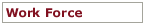 Work Force